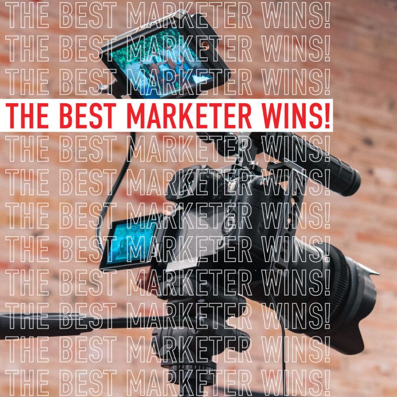 The Best Marketer Wins Every Time